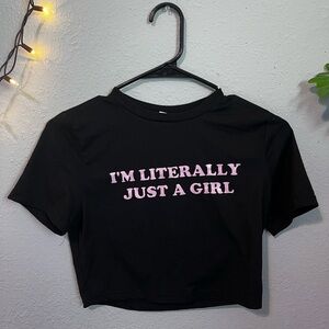 “I’m literally just a girl” top